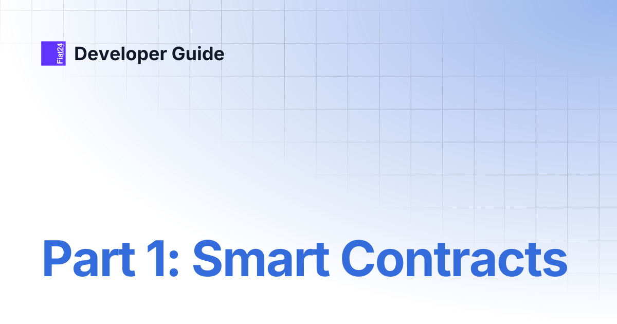 Part 1: Smart Contracts | Developer Guide